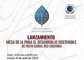 Pacto Global Red Colombia lanzará la Mesa de IA para el Desarrollo Sostenible