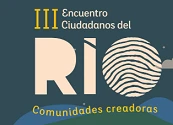 ¡REGRESA CIUDADANOS DEL RÍO: COMUNIDADES CREADORAS!