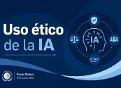 Inteligencia artificial y derechos humanos: empresas fortalecen capacidades para una implementación responsable