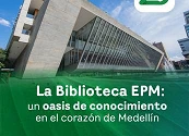 La Biblioteca EPM cumple 20 años: un oasis de conocimiento en el corazón de Medellín